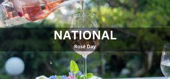 National Rosé Day [राष्ट्रीय रोज़ दिवस]